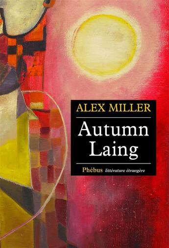 Couverture du livre « Autumn Laing » de Alex Miller aux éditions Phebus