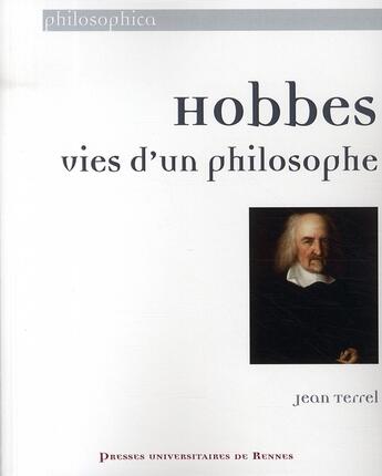 Couverture du livre « Hobbes : Vies d'un philosophe » de Jean Terrel aux éditions Pu De Rennes