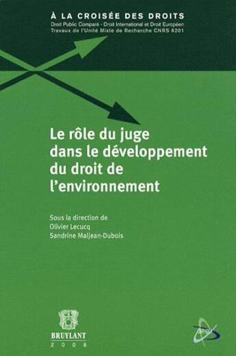 Couverture du livre « Le rôle du juge dans le développement du droit de l'environnement » de Maljean-Dubois S. aux éditions Bruylant