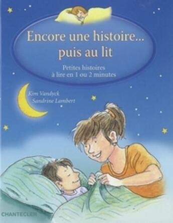 Couverture du livre « Encore une histoire... puis au lit » de Kim Vandyck aux éditions Chantecler