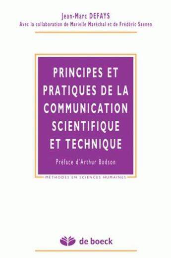 Couverture du livre « Principes et pratiques de la communication scientifique et technique » de Jean-Marc Defays aux éditions De Boeck Superieur