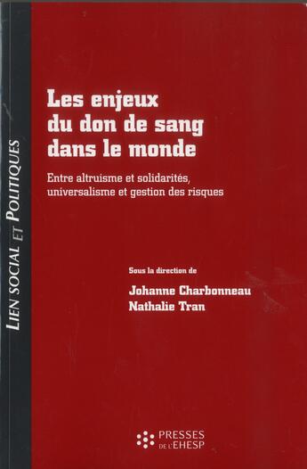 Couverture du livre « LIEN SOCIAL ET POLITIQUES : les enjeux du don de sang dans le monde » de Johanne Charbonneau aux éditions Ehesp