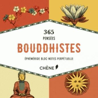 Couverture du livre « Bloc-notes perpétuel 365 pensées bouddhistes » de  aux éditions Chene