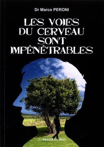 Couverture du livre « Les voies du cerveau sont impénétrables » de Marco Peroni aux éditions Presses Du Midi