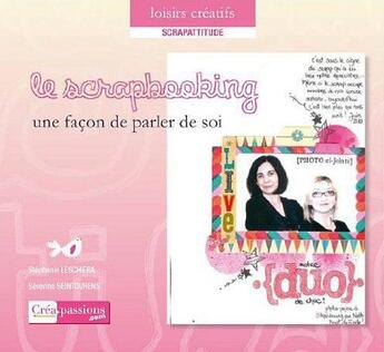 Couverture du livre « Le scrapbooking une façon de parler de soi » de  aux éditions Creapassions.com