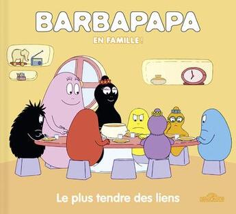 Couverture du livre « Barbapapa en famille ! : le plus tendre des liens » de Annette Tison et Talus Taylor aux éditions Les Livres Du Dragon D'or