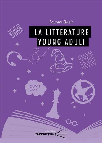 Couverture du livre « La littérature young adult » de Laurent Bazin aux éditions Pu De Clermont Ferrand