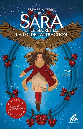 Couverture du livre « Sara et le secret de la loi de l'attraction Tome 1 : L'éveil » de Esther Hicks et Jerry Hicks et Moineau Jolie aux éditions Mamaeditions