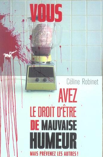 Couverture du livre « Vous avez le droit d'être de mauvaise humeur mais prévenez les autres ! » de Celine Robinet aux éditions Au Diable Vauvert