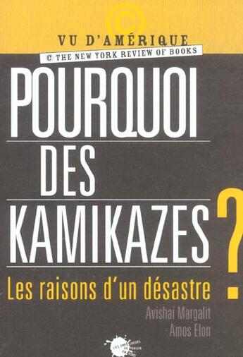 Couverture du livre « Pourquoi des kamikazes ? les raisons d'un desastre » de Elon/Margalit aux éditions Empecheurs De Penser En Rond