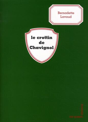 Couverture du livre « Le crottin de Chavignol » de Bernadette Lavaud aux éditions Les Quatre Chemins