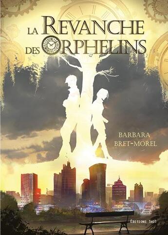 Couverture du livre « La revanche des orphelins » de Barbara Bret-Morel aux éditions Editions Thot