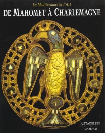 Couverture du livre « De mahomet a charlemagne » de Cassanelli/Carbonnel aux éditions Citadelles & Mazenod