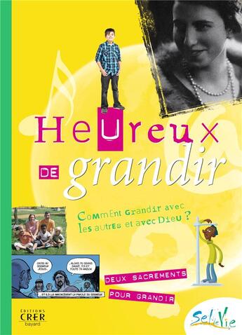 Couverture du livre « Heureux de grandir ; comment grandir avec les autres et avec Dieu ? » de Yann Legrand aux éditions Crer-bayard