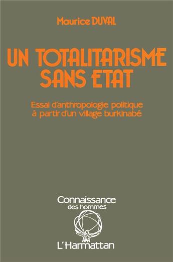 Couverture du livre « Totalitarisme sans etat essai d'anthropologie ... » de Maurice Duval aux éditions L'harmattan