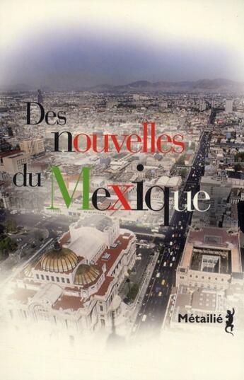 Couverture du livre « Des nouvelles du Mexique » de  aux éditions Metailie