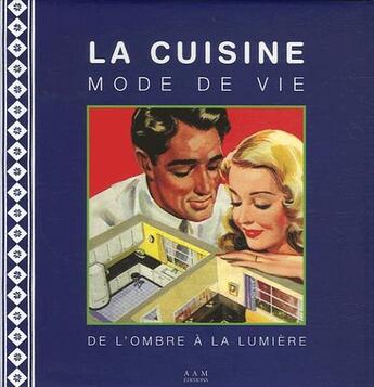 Couverture du livre « La cuisine ; mode de vie » de Emmanuel Collet aux éditions Aam - Archives D'architecture Moderne