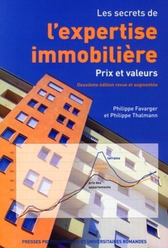 Couverture du livre « Les secrets de l'expertise immobilière : Prix et valeurs » de Philippe Favarger et Philippe Thalmann aux éditions Ppur