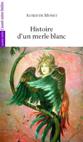 Couverture du livre « Histoire d'un merle blanc » de Alfred De Musset aux éditions Avant-scene Theatre