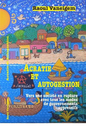 Couverture du livre « Acratie et autogestion : Vers une société en rupture avec tous les modes de gouvernements oppressifs » de Raoul Vaneigem aux éditions Acratie