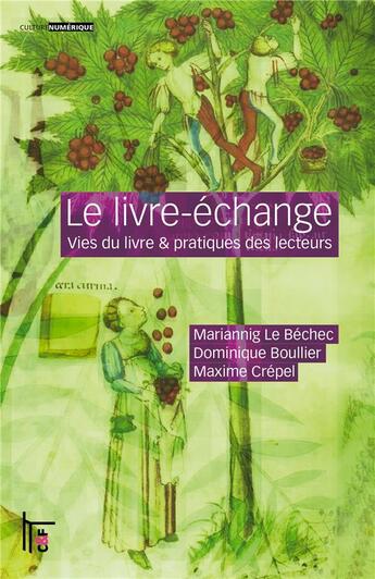 Couverture du livre « Le livre-échange ; vies du livre & pratiques des lecteurs » de Dominique Boullier et Mariannig Le Bechec et Maxime Crepel aux éditions C&f Editions