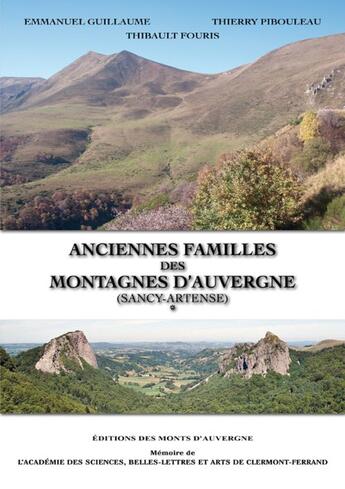 Couverture du livre « Anciennes familles des montagnes d'Auvergne (Sancy-Artense) » de Emmanuel Guillaume et Thierry Pibouleau et Thibault Fouris aux éditions Monts D'auvergne