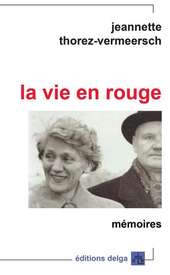 Couverture du livre « La Vie en rouge » de Vermeersch Jeannette aux éditions Delga