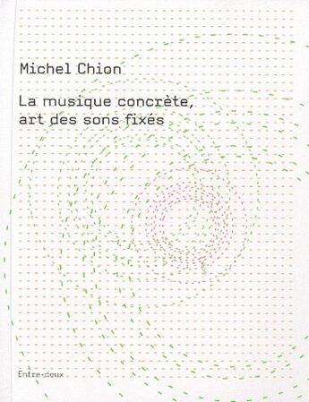 Couverture du livre « La musique concrète, art des sons fixes » de Michel Chion aux éditions Momeludies