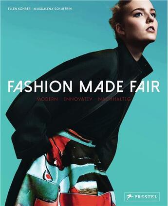 Couverture du livre « Fashion made fair: modern-innovative-sustainable » de Kohrer Ellen aux éditions Prestel