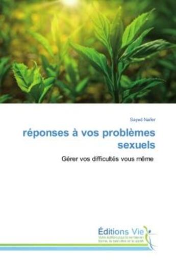 Couverture du livre « Reponses a vos problemes sexuels - gerer vos difficultes vous meme » de Naifer Sayed aux éditions Vie