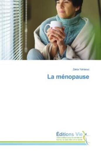 Couverture du livre « La ménopause » de Zakia Yahiaoui aux éditions Vie