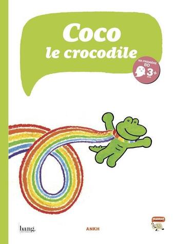 Couverture du livre « Coco le crocodile » de Ankh aux éditions Bang