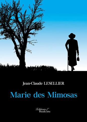 Couverture du livre « Marie des Mimosas » de Jean-Claude Lesellier aux éditions Baudelaire