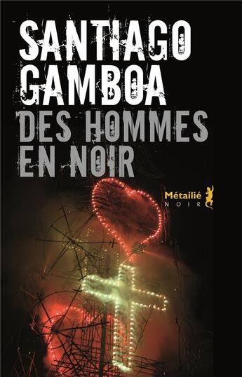 Couverture du livre « Des hommes en noir » de Santiago Gamboa aux éditions Metailie