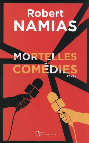 Couverture du livre « Mortelles comédies » de Robert Namias aux éditions L'observatoire