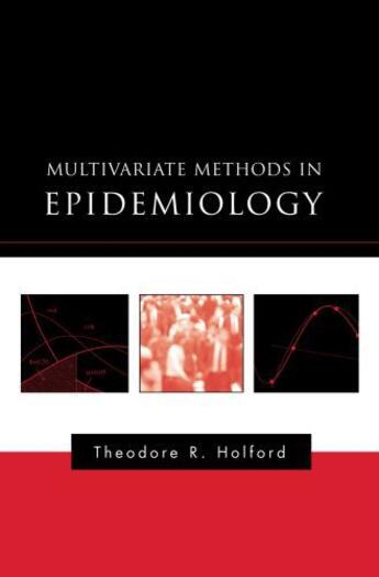 Couverture du livre « Multivariate Methods in Epidemiology » de Holford Theodore R aux éditions Oxford University Press Usa