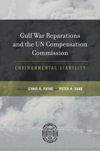 Couverture du livre « Gulf War Reparations and the UN Compensation Commission: Environmental » de Sand Peter aux éditions Oxford University Press Usa