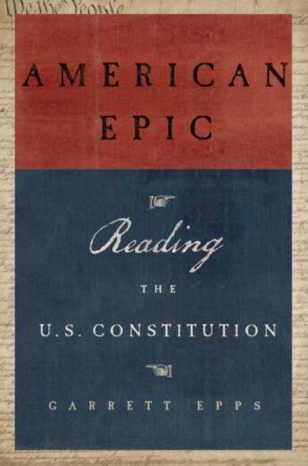 Couverture du livre « American Epic: Reading the U.S. Constitution » de Epps Garrett aux éditions Oxford University Press Usa