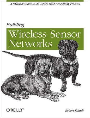 Couverture du livre « Building Wireless Sensor Networks » de Robert Faludi aux éditions O Reilly