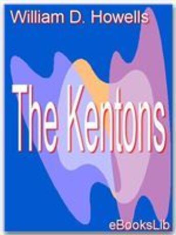 Couverture du livre « The Kentons » de William Dean Howells aux éditions Ebookslib