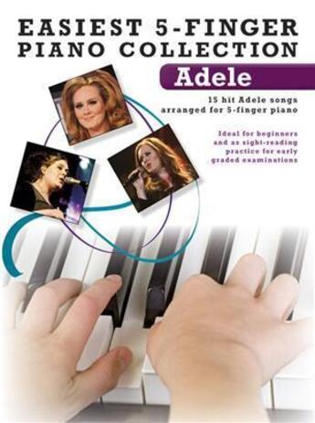 Couverture du livre « Easiest 5-finger piano collection: adele » de Adele aux éditions Music Sales