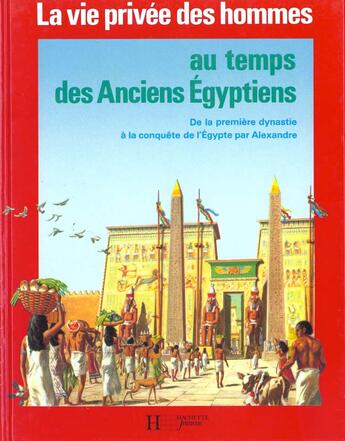 Couverture du livre « Au temps des anciens egyptiens » de Pierre Miquel aux éditions Le Livre De Poche Jeunesse