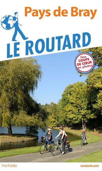 Couverture du livre « Guide du Routard : Pays de Bray » de Collectif Hachette aux éditions Hachette Tourisme