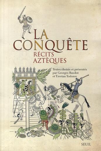 Couverture du livre « La conquête ; récits aztèques » de Anonyme aux éditions Seuil