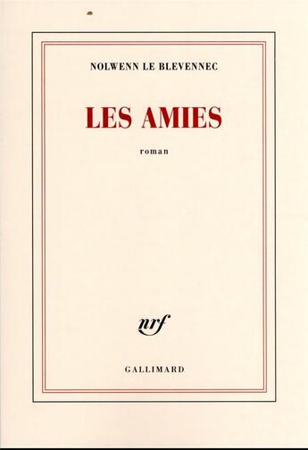 Couverture du livre « Les amies » de Nolwenn Le Blevennec aux éditions Gallimard