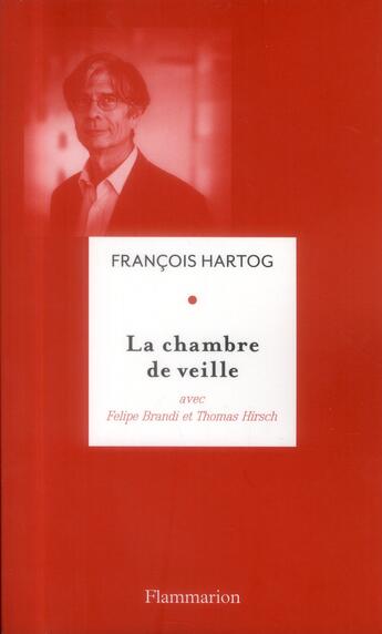 Couverture du livre « La chambre de veille » de François Hartog aux éditions Flammarion