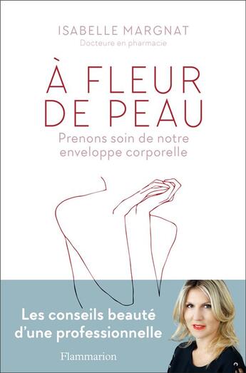 Couverture du livre « À fleur de peau ; prenons soin de notre enveloppe corporelle » de Isabelle Margnat aux éditions Flammarion