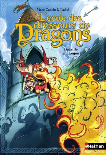 Couverture du livre « L'école des dresseurs de dragons Tome 6 : bataille au donjon » de Marc Cantin et Isabel aux éditions Nathan