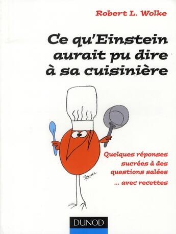 Couverture du livre « Ce qu'Einstein aurait pu dire à sa cuisinière » de Robert L. Wolke aux éditions Dunod