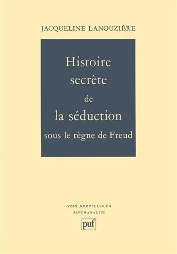 Couverture du livre « Histoire secrète de la séduction » de Lanouziere Jacquelin aux éditions Puf